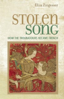 Book cover image: STOLEN SONG: How the Troubadours Became French